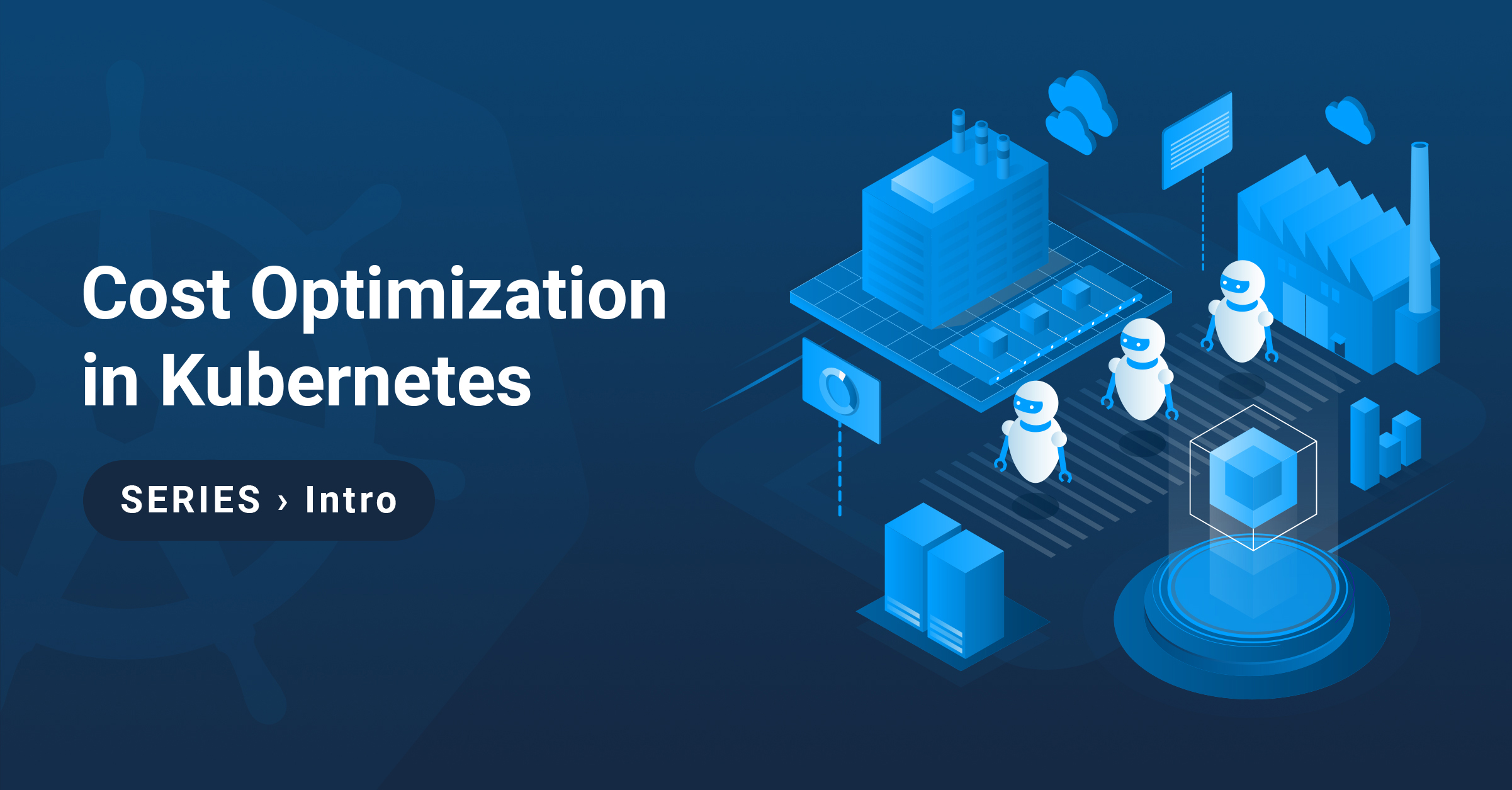 Introduction to cost optimization in Kubernetes